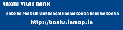 LAXMI VILAS BANK  ANDHRA PRADESH WARRANGAL HANAMKONDA HANUMAKONDA  banks information 